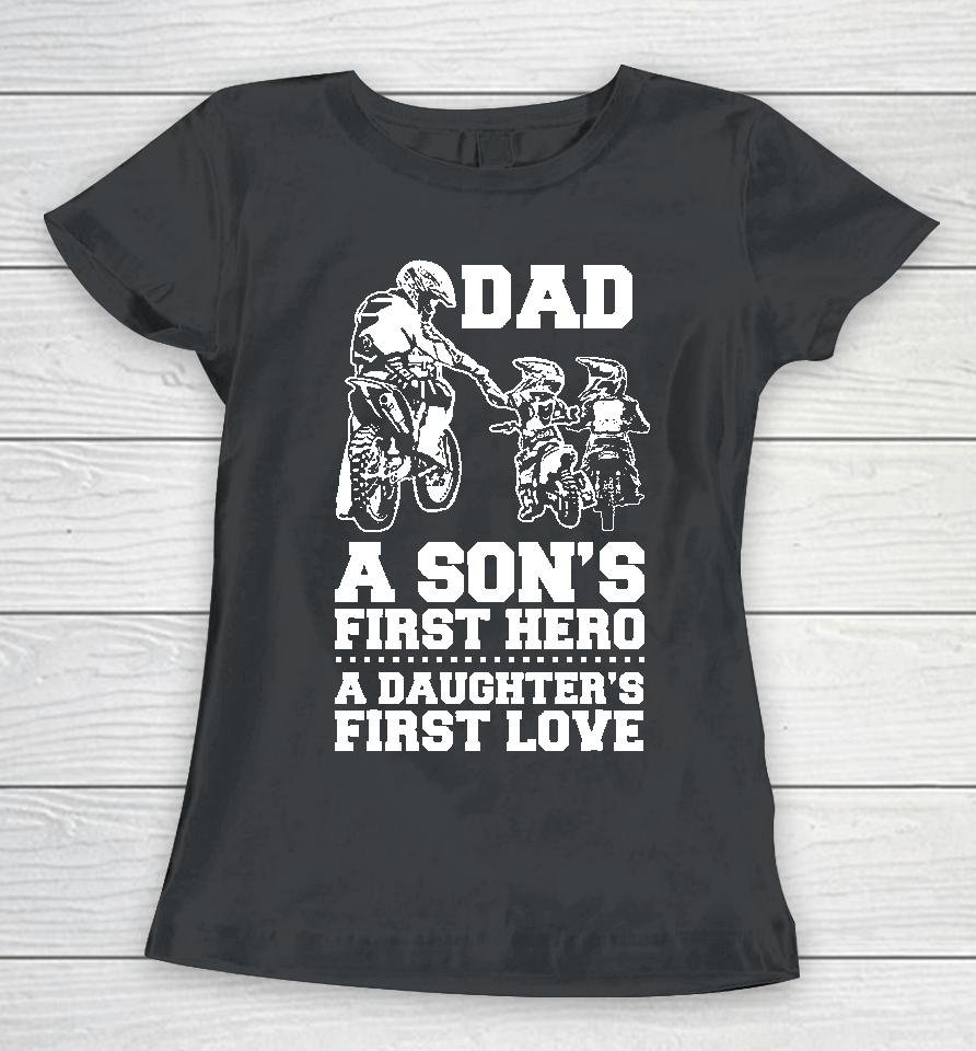 Cool Dad Hero First Love Dirt Bike Rider Motocross Women T-Shirt