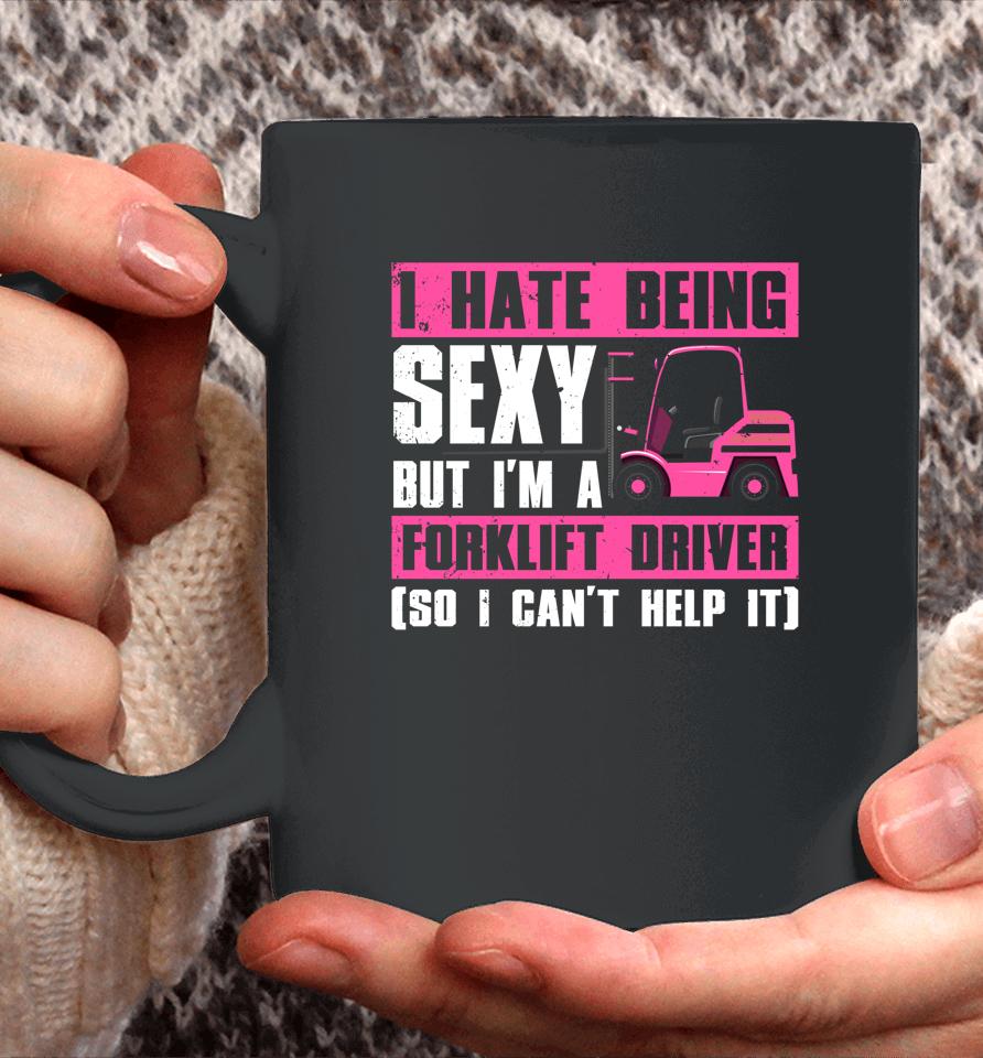 Cool Forklift Driver T-Shirt Sexy Forklift Operator Coffee Mug
