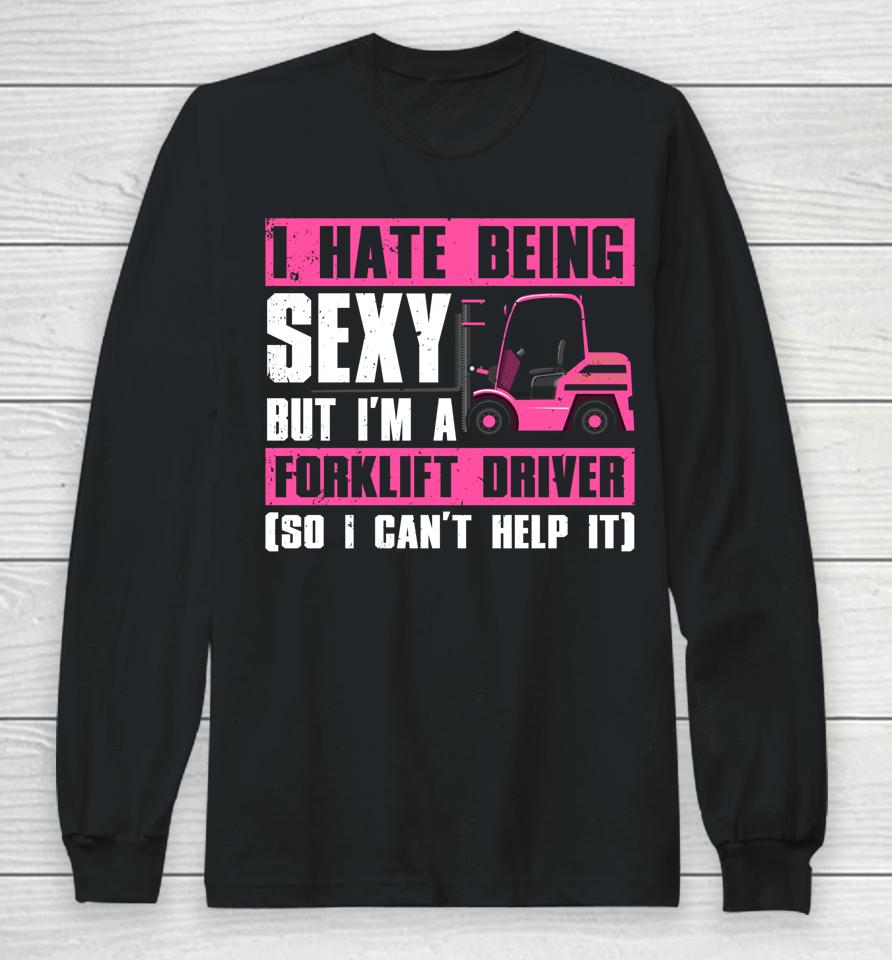Cool Forklift Driver T-Shirt Sexy Forklift Operator Long Sleeve T-Shirt