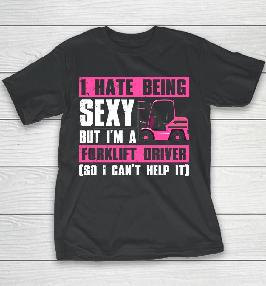 Cool Forklift Driver T-Shirt Sexy Forklift Operator Youth T-Shirt