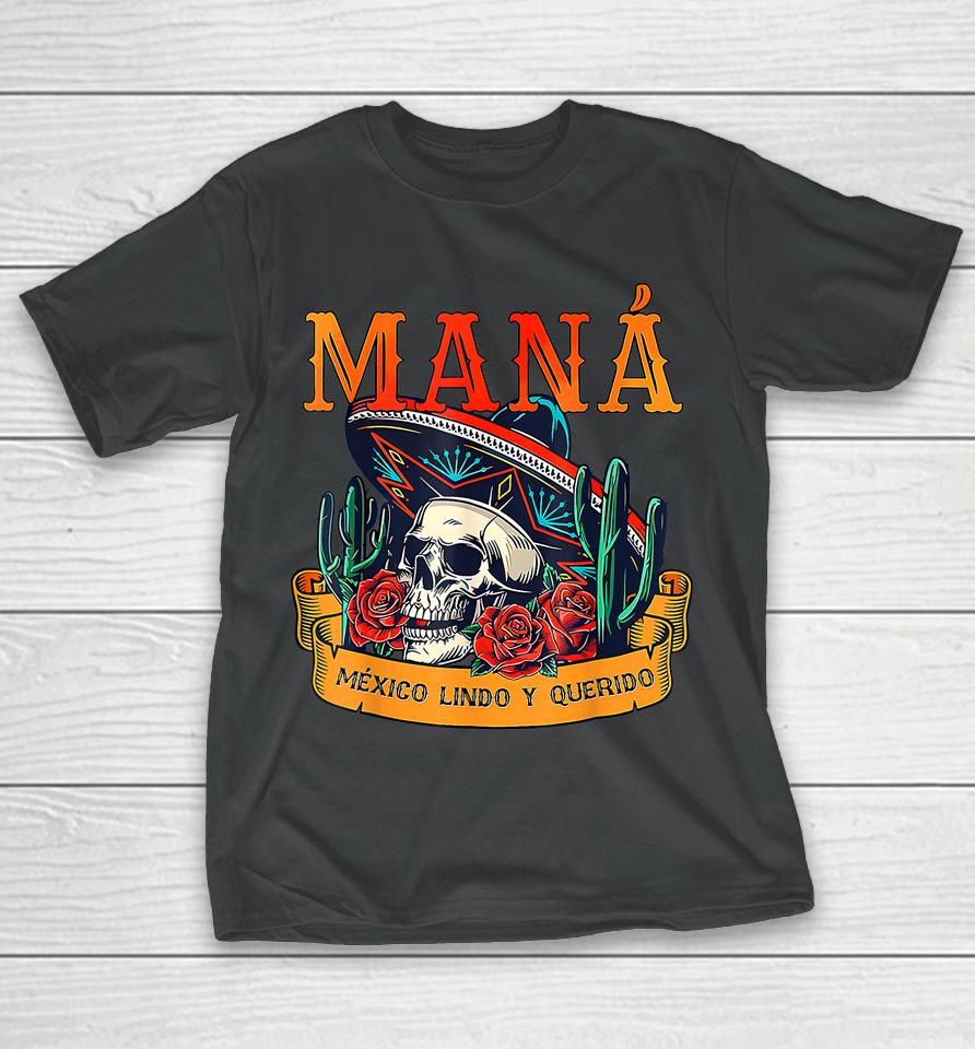 Cool Mana 2023 Mexico Lindo Y Querido For Family T-Shirt