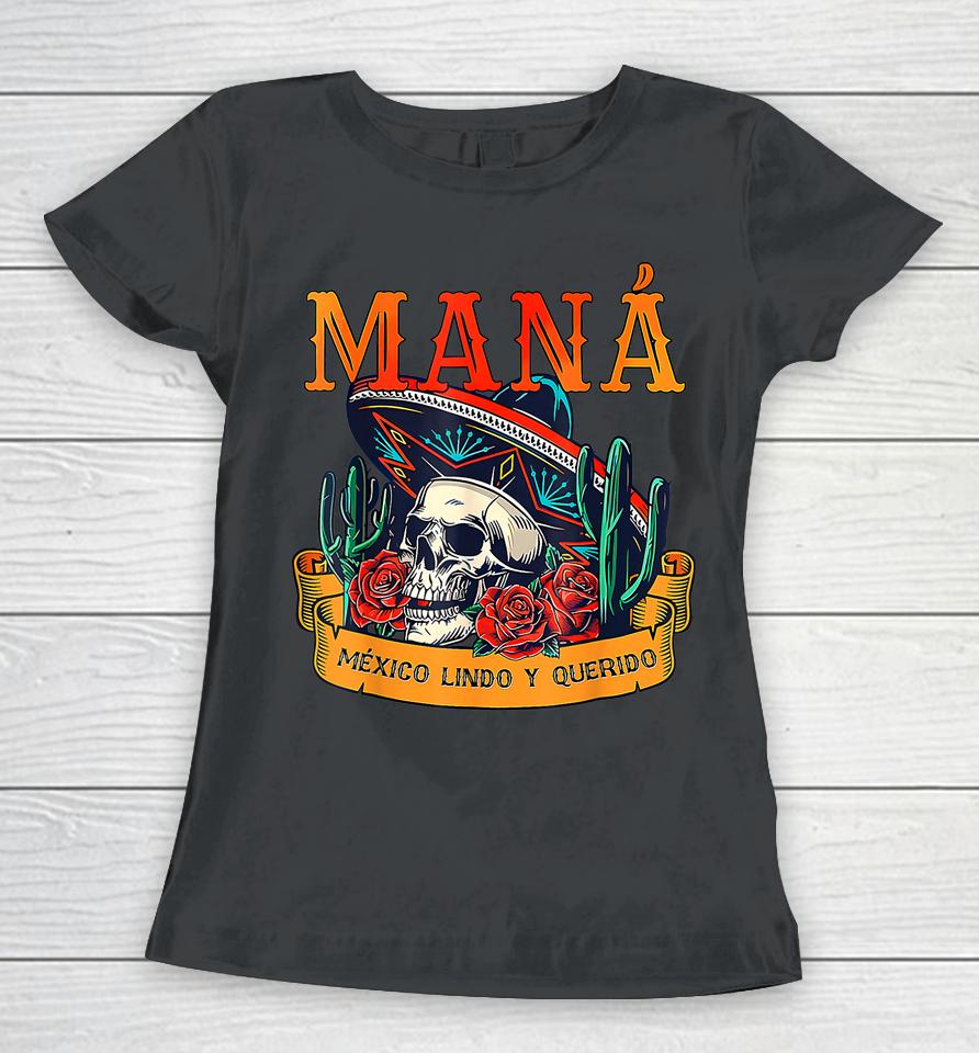 Cool Mana 2023 Mexico Lindo Y Querido For Family Women T-Shirt