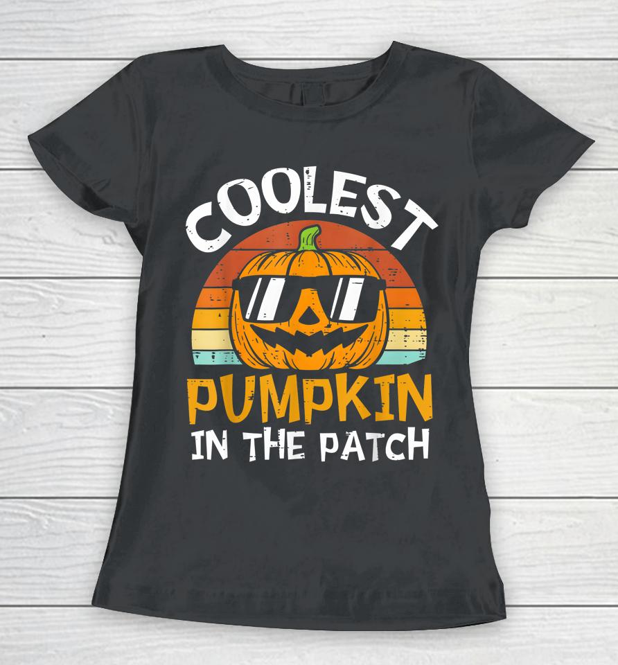 Coolest Pumpkin In The Patch Halloween Women T-Shirt