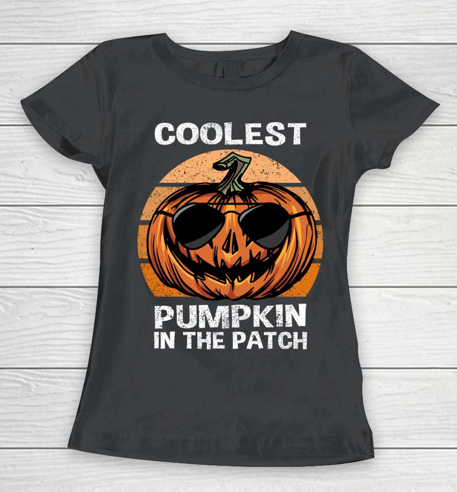 Coolest Pumpkin In The Patch Pumpkin Jackolatern Halloween Women T-Shirt