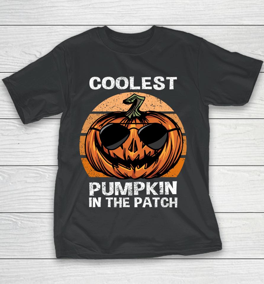 Coolest Pumpkin In The Patch Pumpkin Jackolatern Halloween Youth T-Shirt