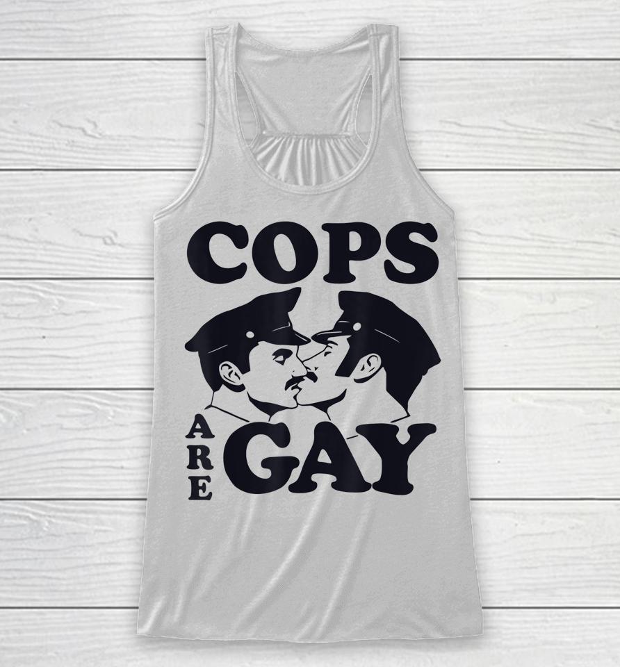 Cops Are Gay Lgbt Funny Racerback Tank