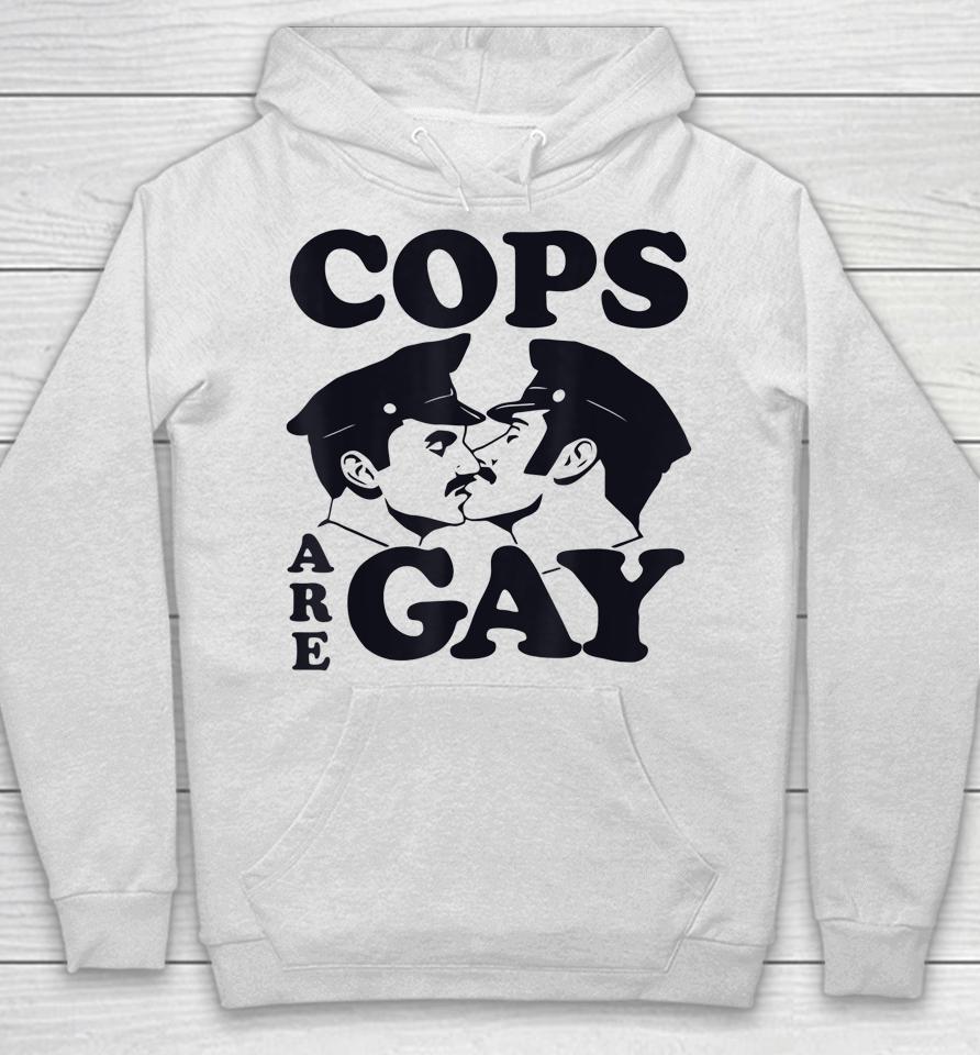 Cops Are Gay Lgbt Funny Hoodie