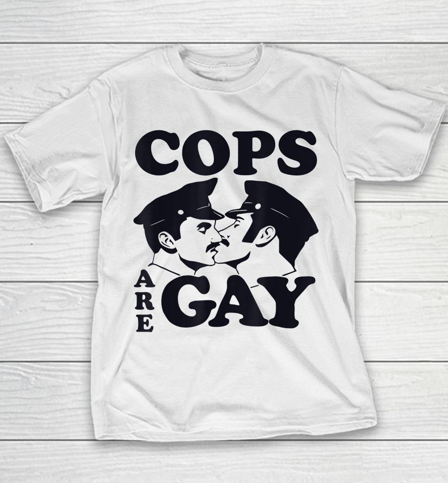 Cops Are Gay Lgbt Funny Youth T-Shirt