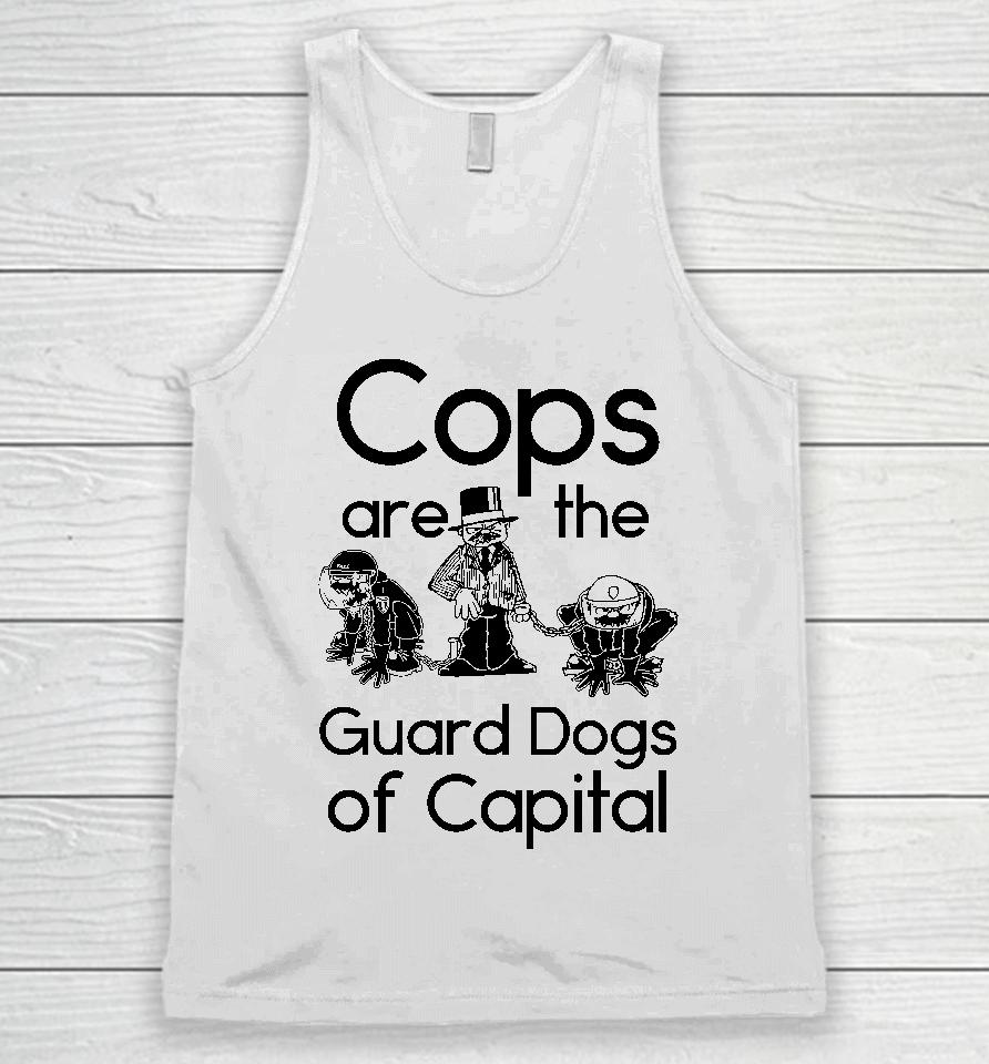 Cops Are The Guard Dogs Of Capital Unisex Tank Top