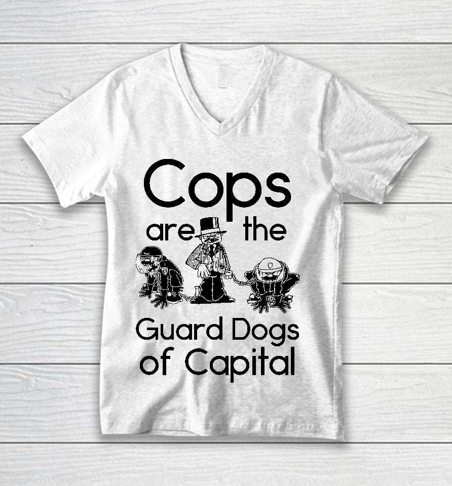 Cops Are The Guard Dogs Of Capital Unisex V-Neck T-Shirt