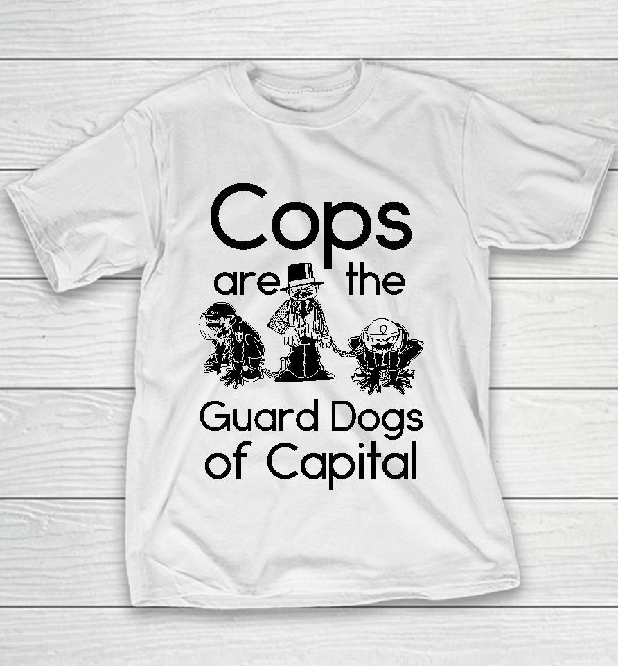 Cops Are The Guard Dogs Of Capital Youth T-Shirt