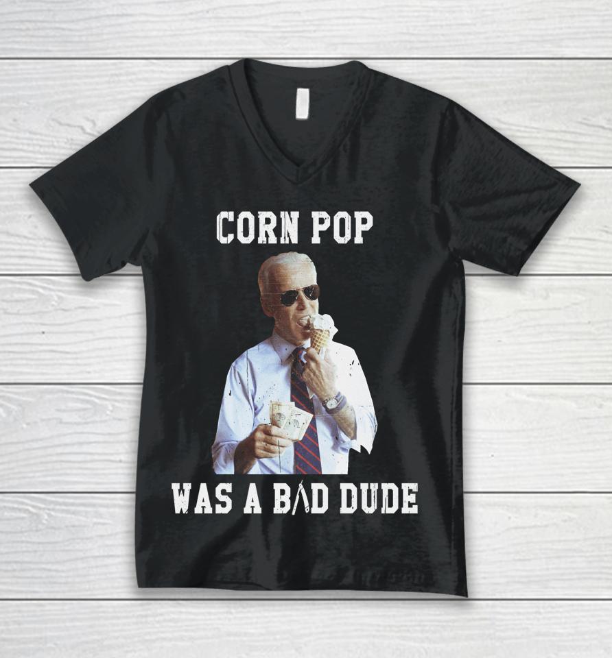 Corn Pop Was A Bad Dude Joe Biden Funny Unisex V-Neck T-Shirt
