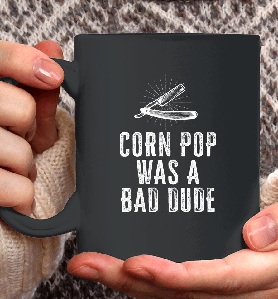 Corn Pop Was A Bad Dude Joe Biden Parody Coffee Mug