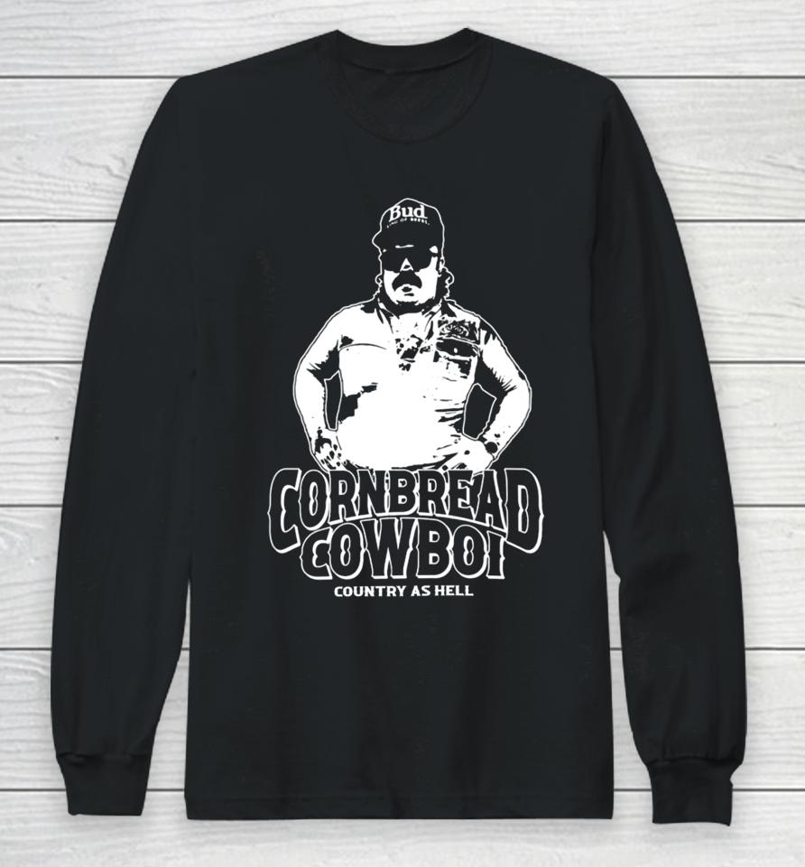 Cornbreadcountryclub Cornbread Cowboi Country As Hell Long Sleeve T-Shirt