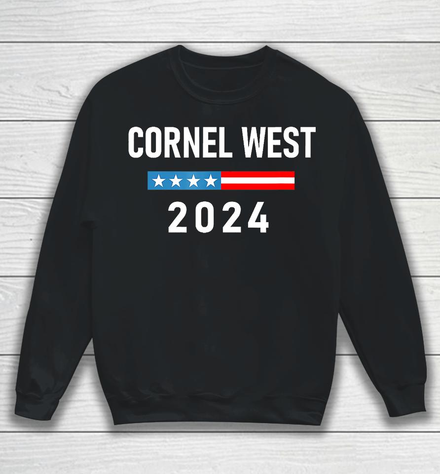 Cornel West For President Cornel West 2024 Sweatshirt