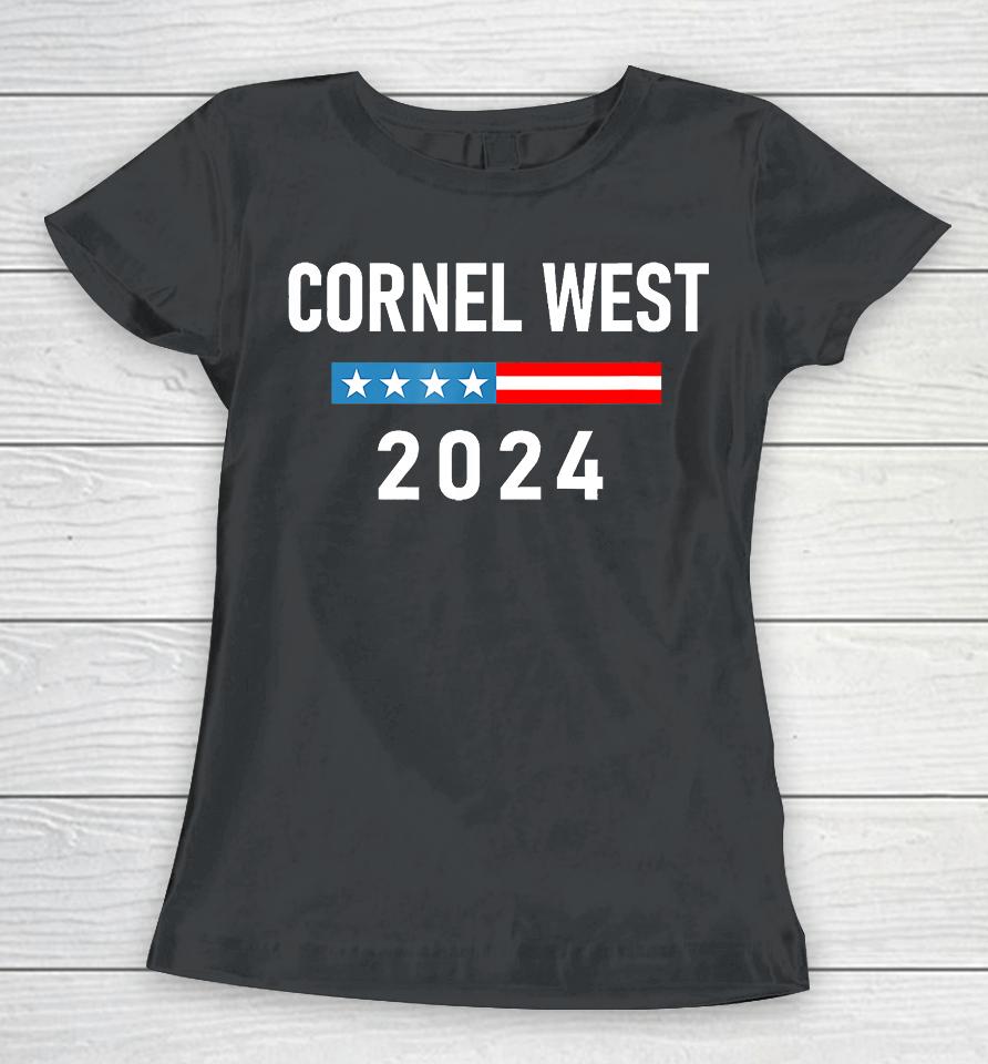 Cornel West For President Cornel West 2024 Women T-Shirt