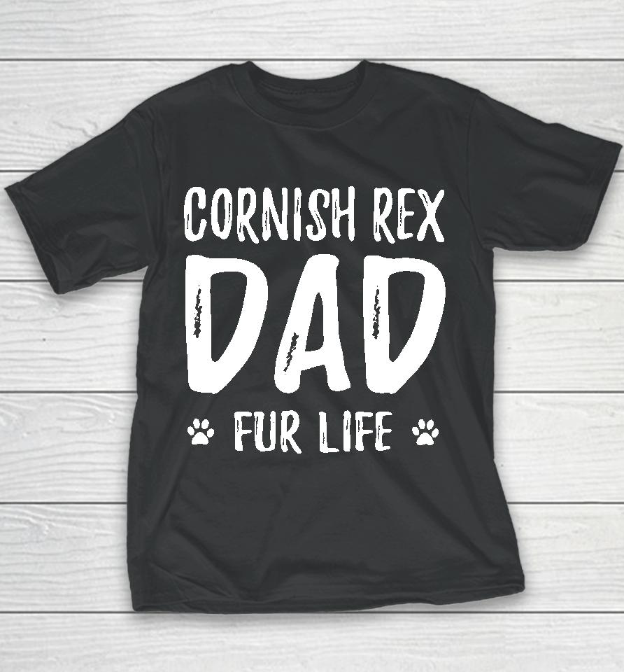 Cornish Rex Cat Dad Fur Life Funny Cat Lover Gift Idea93 Youth T-Shirt