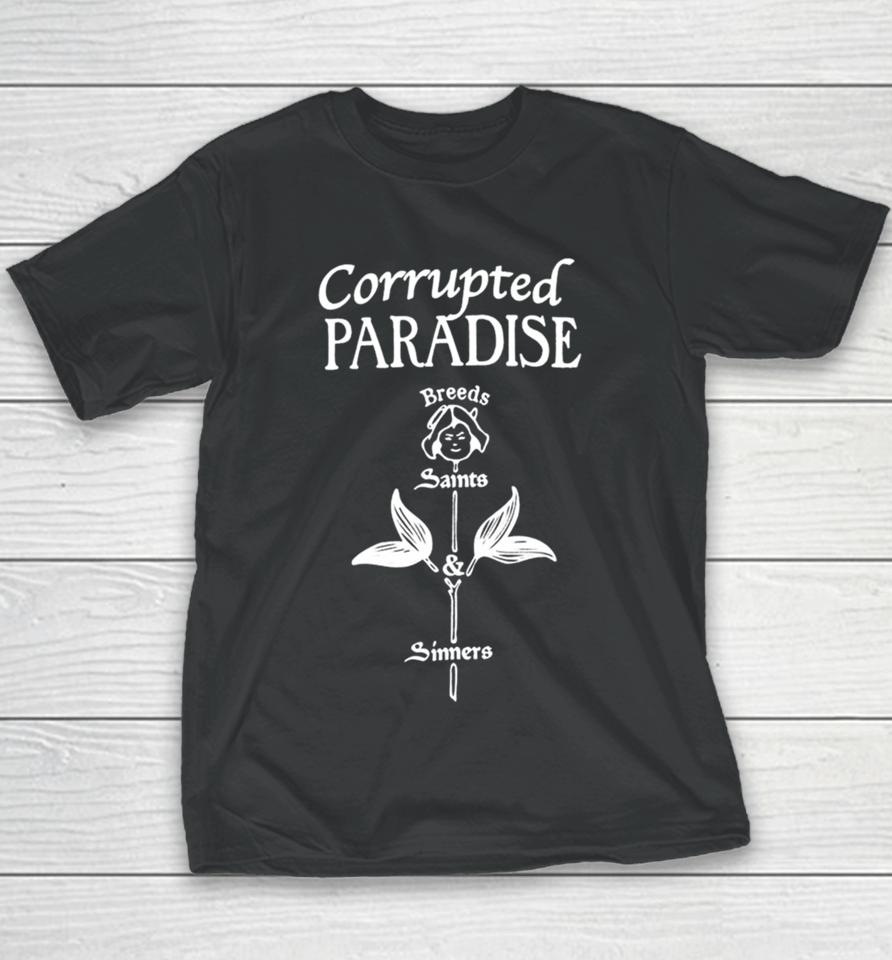 Corrupted Paradise Breeds Saints Sinners Youth T-Shirt