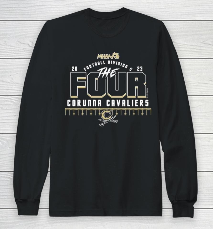 Corunna Cavaliers 2023 Mhsaa Football Division 5 The Four Long Sleeve T-Shirt