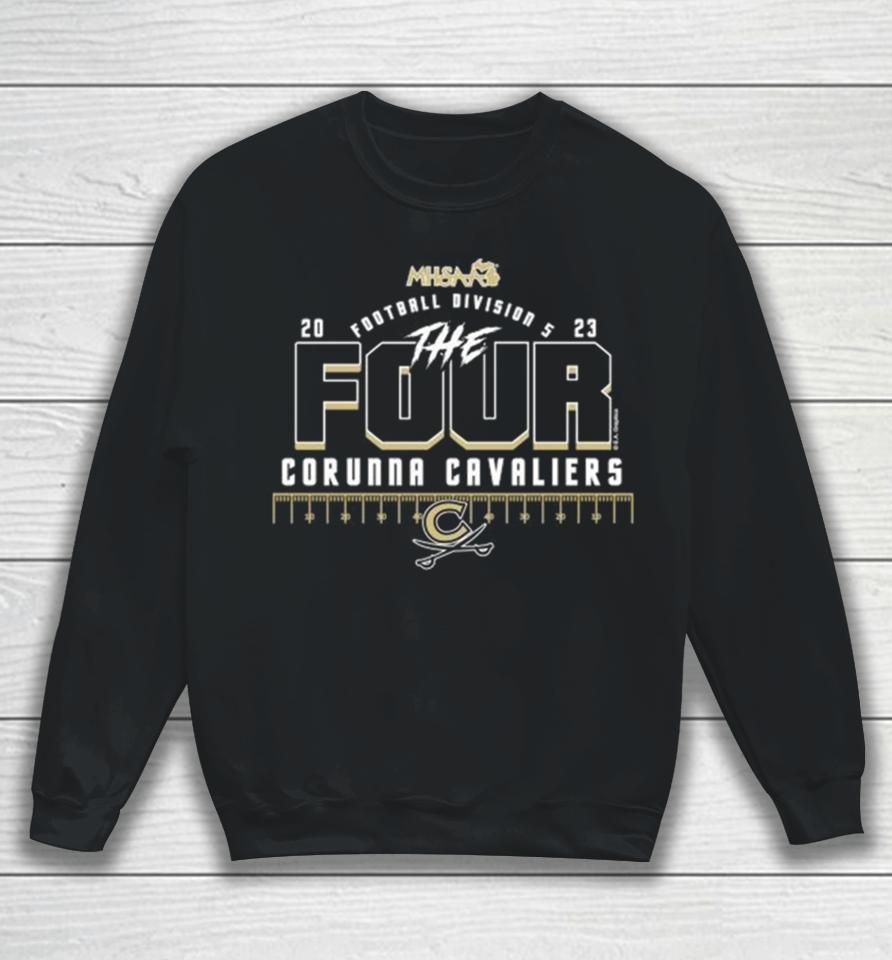 Corunna Cavaliers 2023 Mhsaa Football Division 5 The Four Sweatshirt