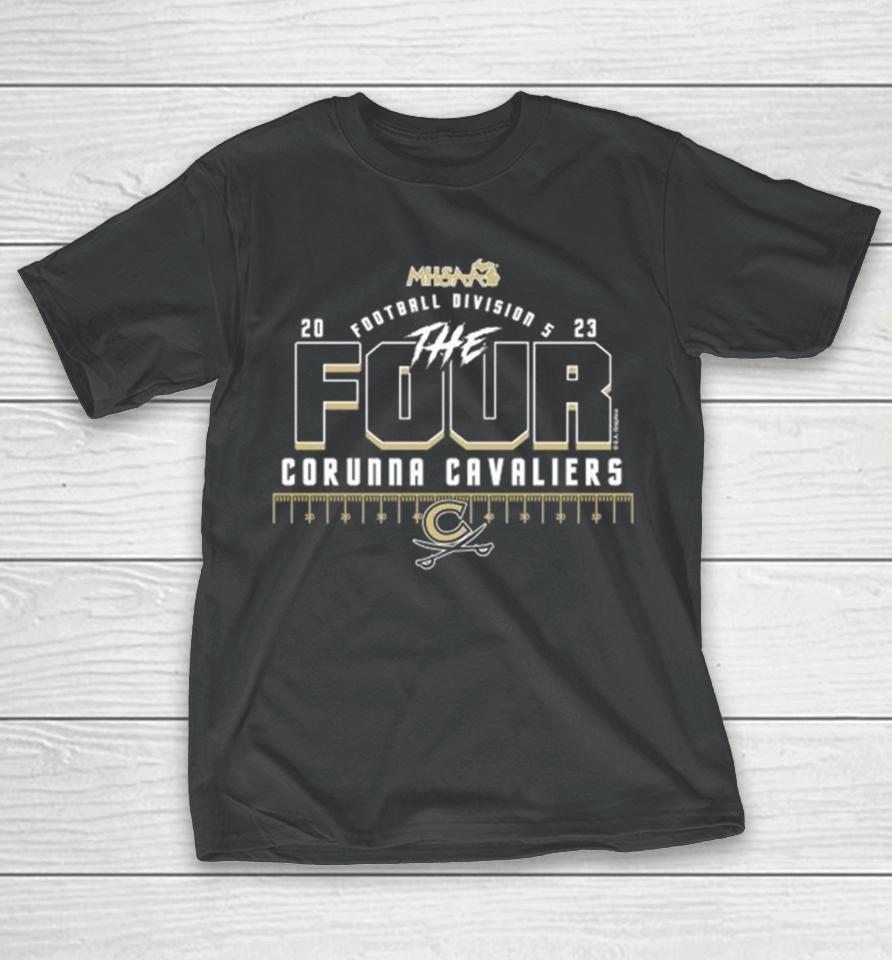 Corunna Cavaliers 2023 Mhsaa Football Division 5 The Four T-Shirt