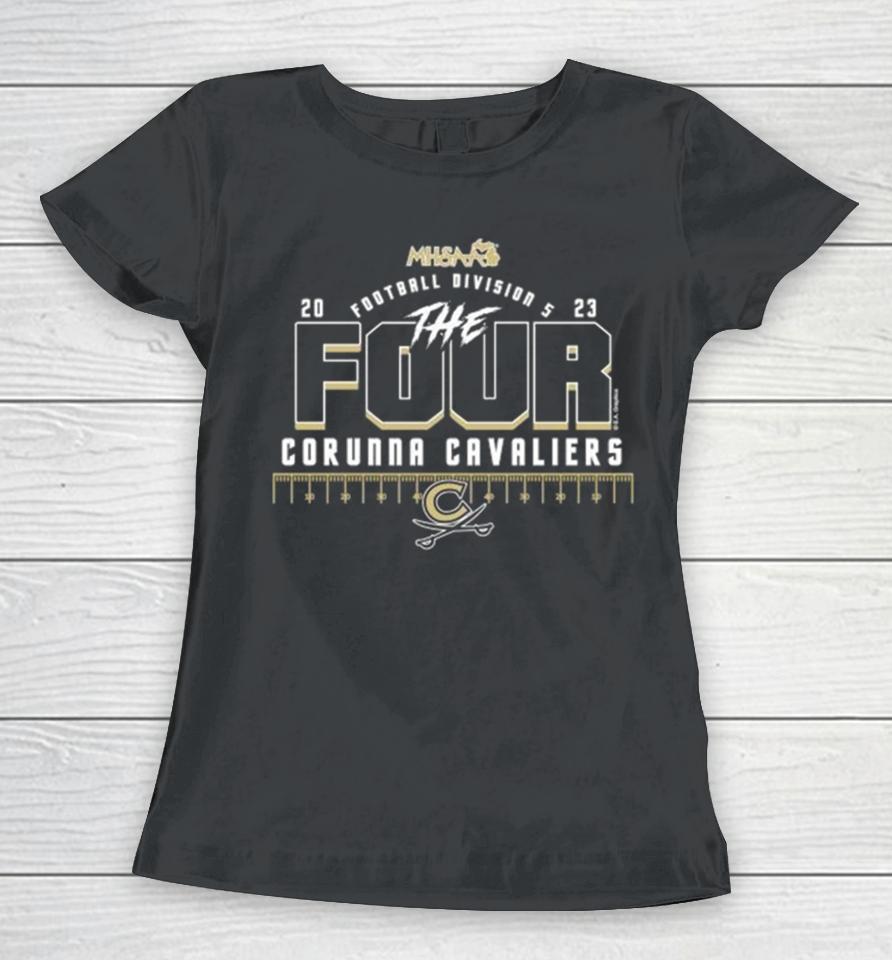Corunna Cavaliers 2023 Mhsaa Football Division 5 The Four Women T-Shirt