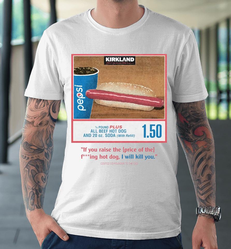 Costco Hot Dog And Soda Combo With Quote On Front Premium T-Shirt