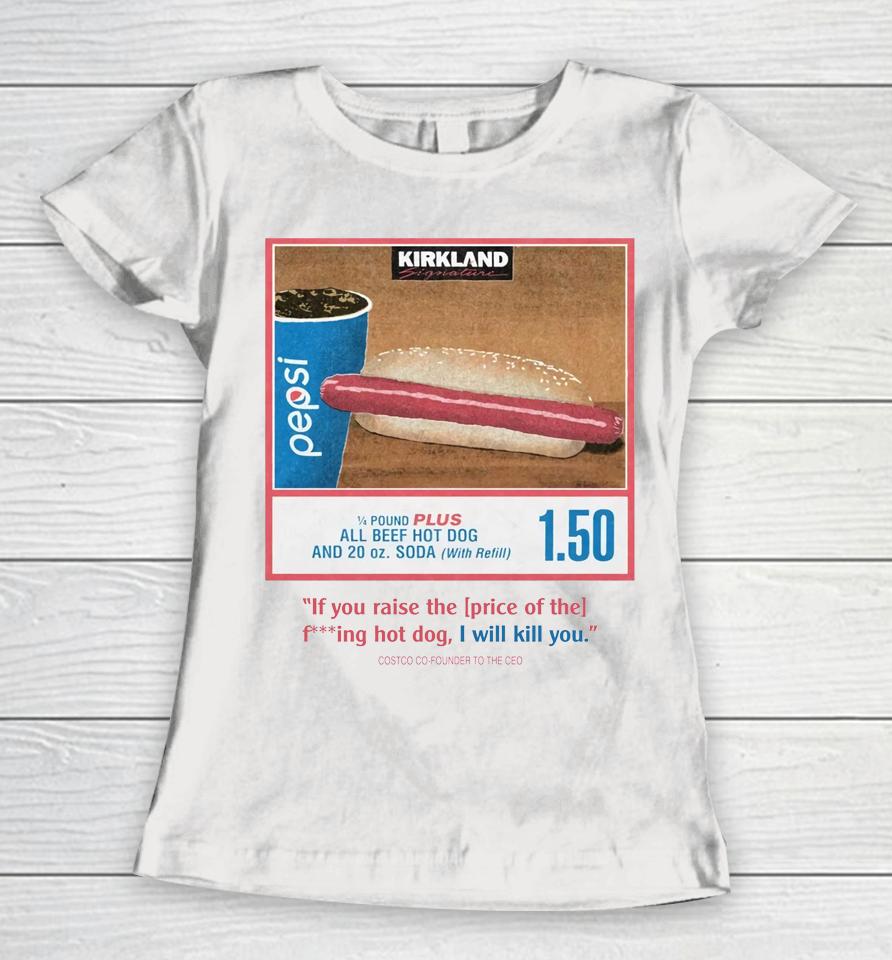 Costco Hot Dog And Soda Combo With Quote On Front Women T-Shirt