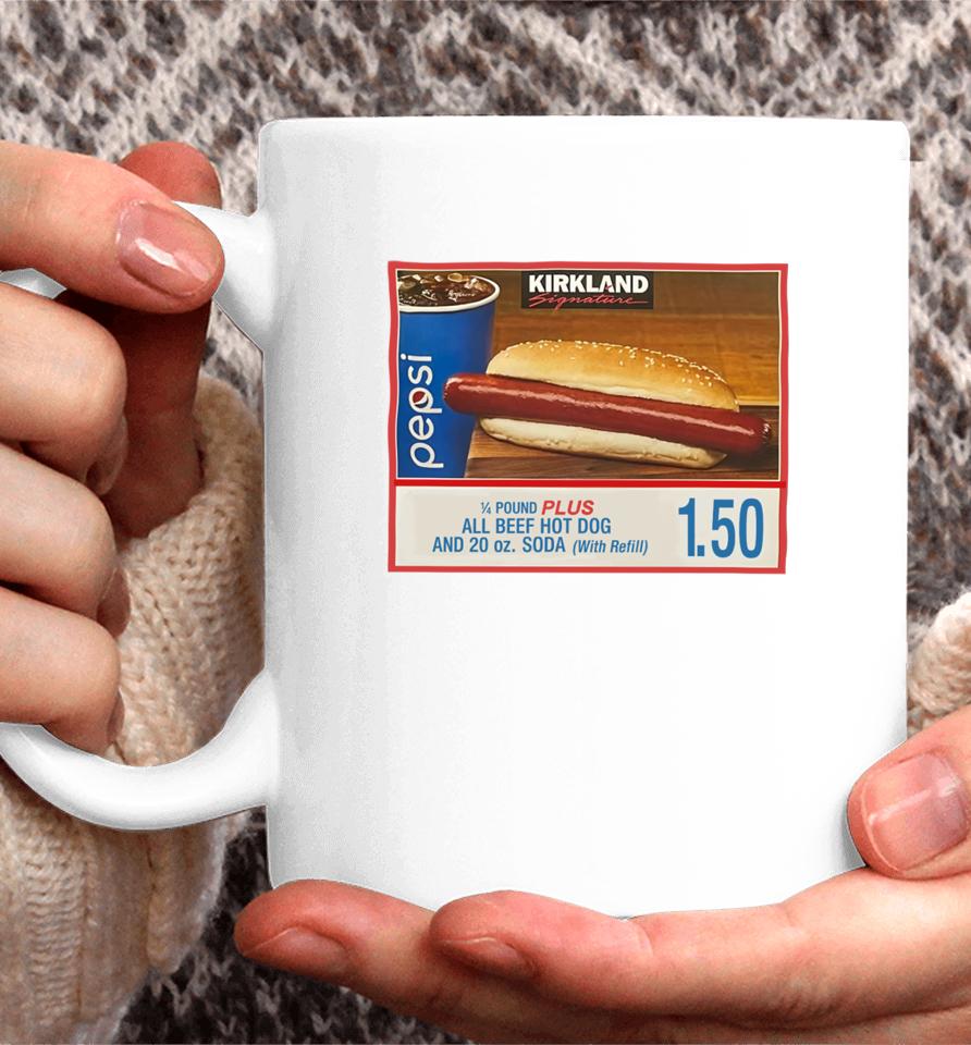 Costco Hot Dog Combo If You Raise The Price Of The Fucking Hot Dog I Will Kill You Coffee Mug