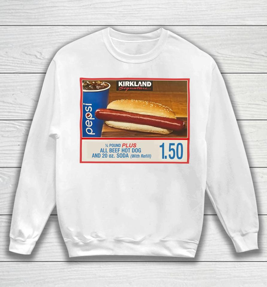 Costco Hot Dog Combo If You Raise The Price Of The Fucking Hot Dog I Will Kill You Sweatshirt