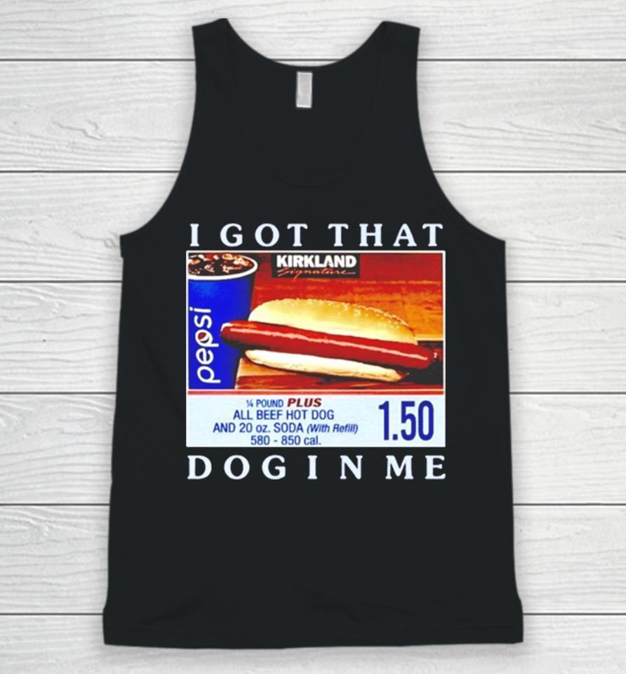 Costco Hot Dog I Got That Dog In Me Unisex Tank Top