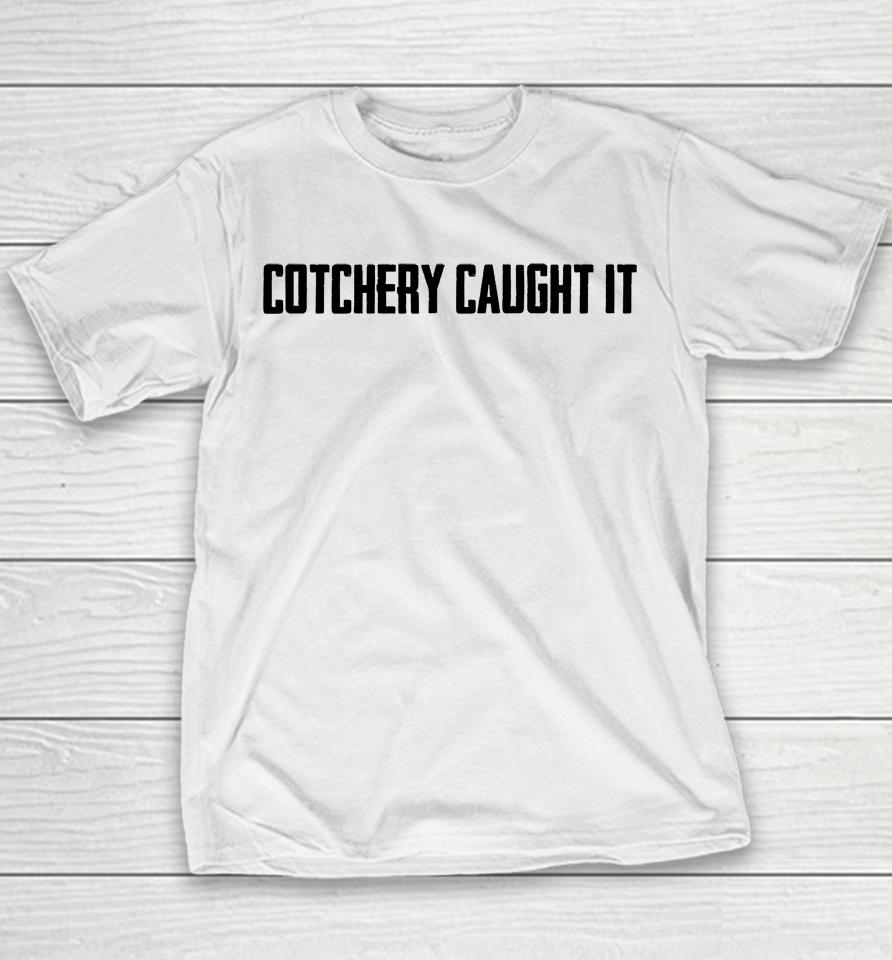 Cotchery Caught It Youth T-Shirt