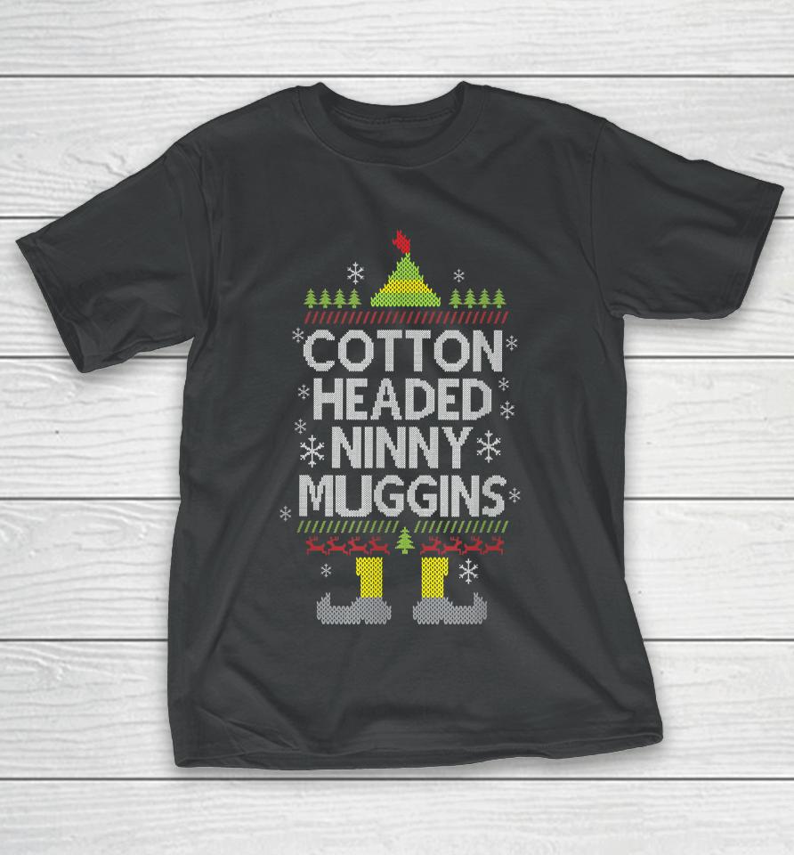 Cotton Headed Ninny Muggins Funny Christmas Elf T-Shirt
