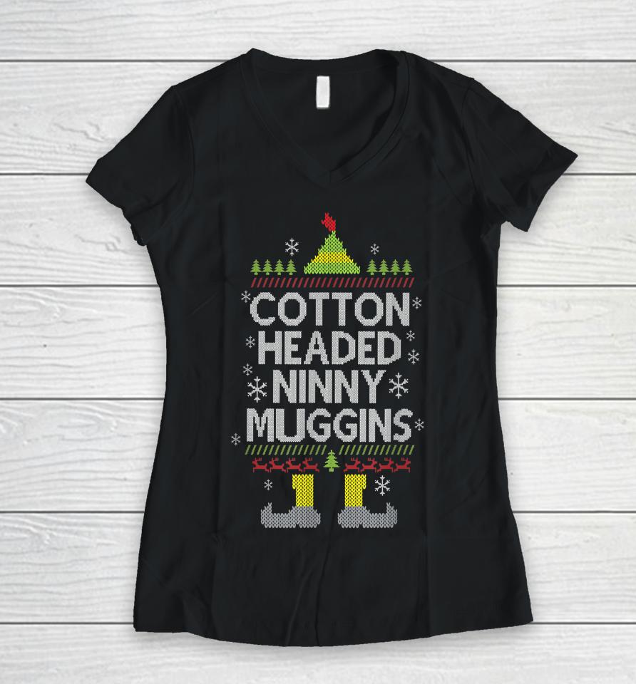Cotton Headed Ninny Muggins Funny Christmas Elf Women V-Neck T-Shirt