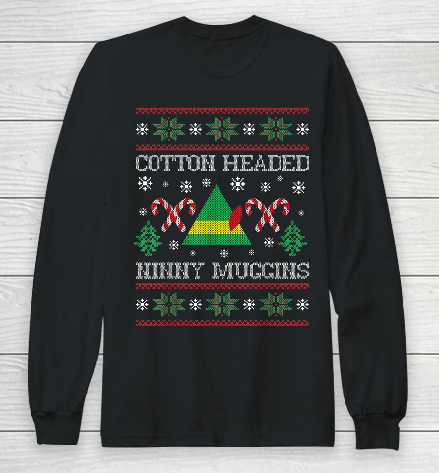 Cotton Headed Ninny Muggins Hit Merry Xmas Long Sleeve T-Shirt