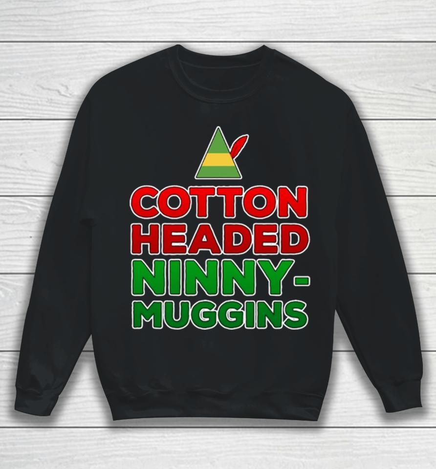 Cotton Headed Ninny Muggins Sweatshirt