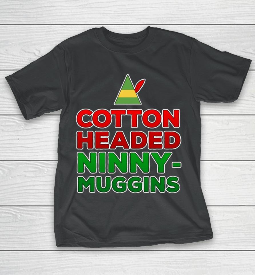 Cotton Headed Ninny Muggins T-Shirt