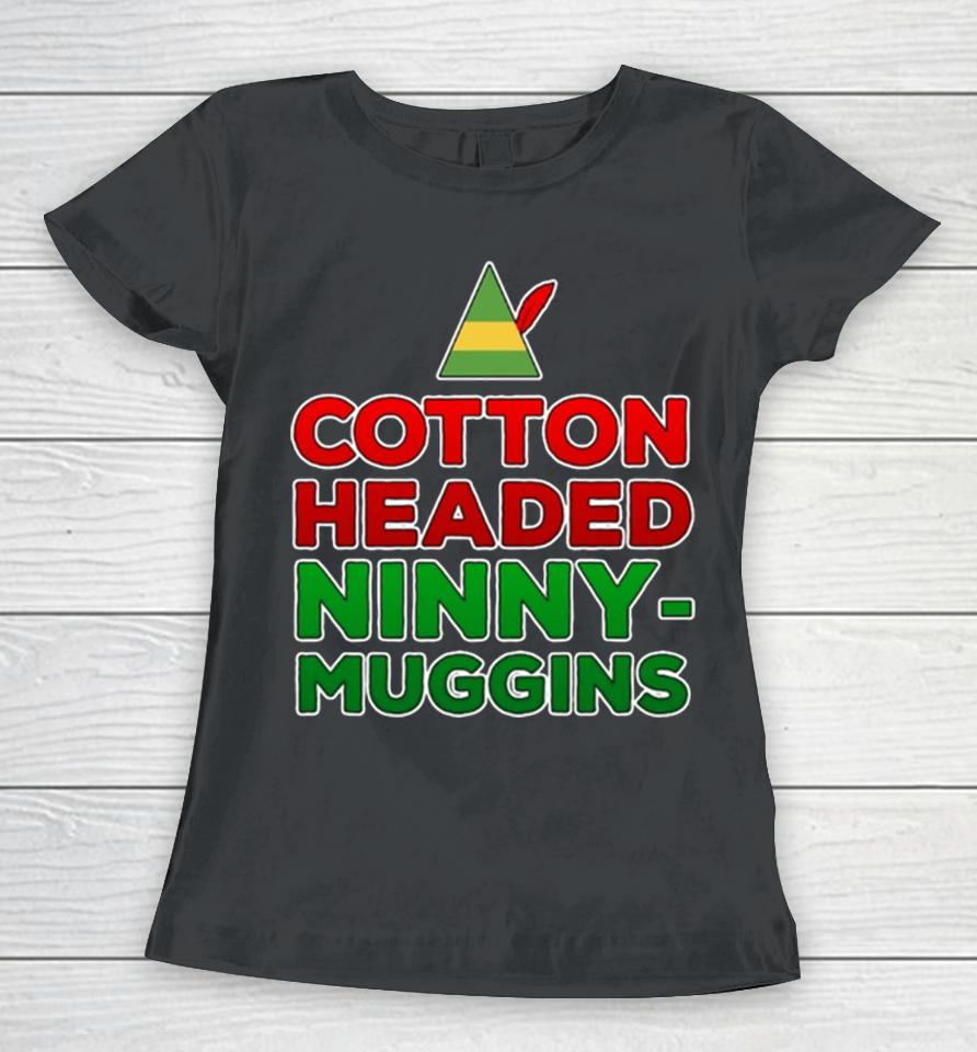 Cotton Headed Ninny Muggins Women T-Shirt