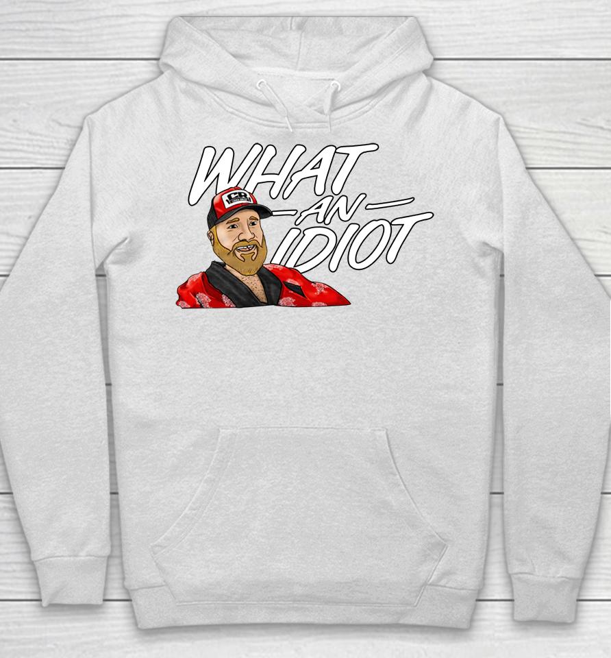 Couch Racer Shop What An Idiot Hoodie
