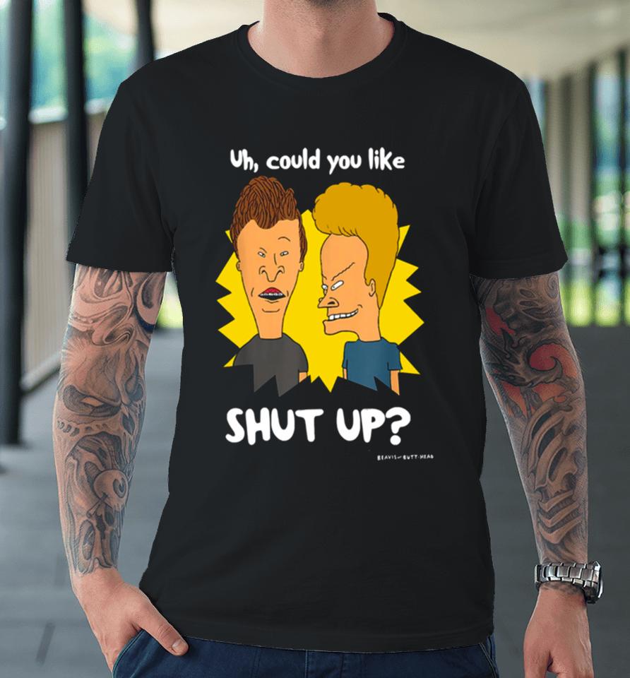 Could You Shut Up Beavis And Butthead Premium T-Shirt