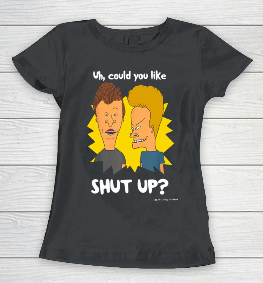 Could You Shut Up Beavis And Butthead Women T-Shirt