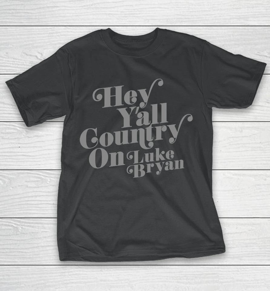 Country On Hey Y'all Luke Bryan T-Shirt