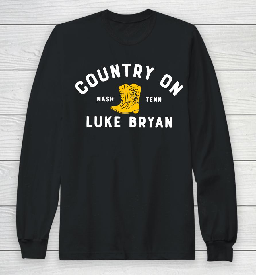 Country On Nash Tenn Luke Bryan Long Sleeve T-Shirt