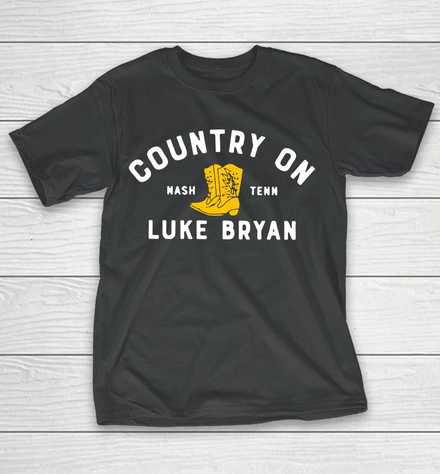 Country On Nash Tenn Luke Bryan T-Shirt
