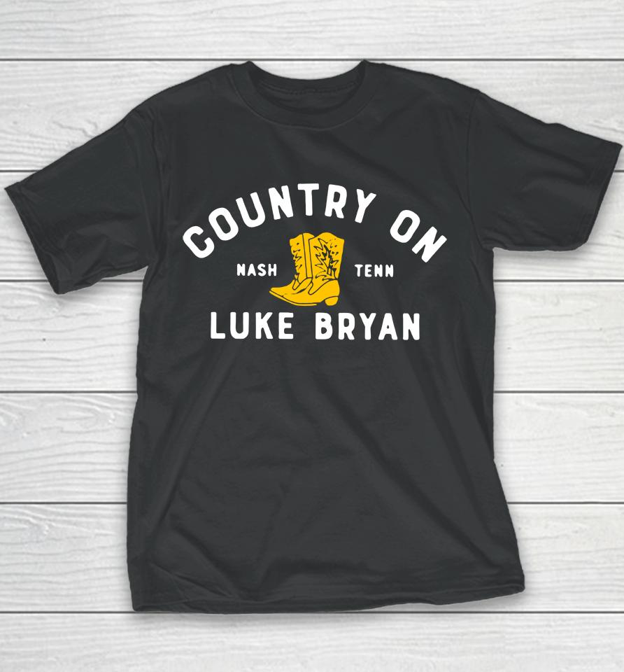 Country On Nash Tenn Luke Bryan Youth T-Shirt