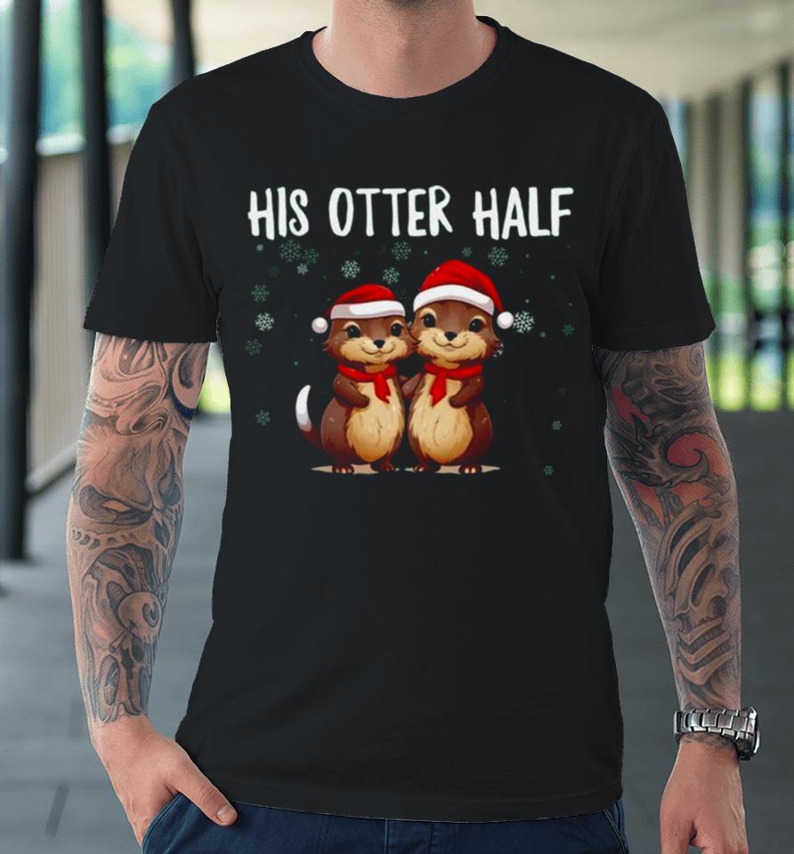 Couples Christmas Otter Puns Matching Premium T-Shirt