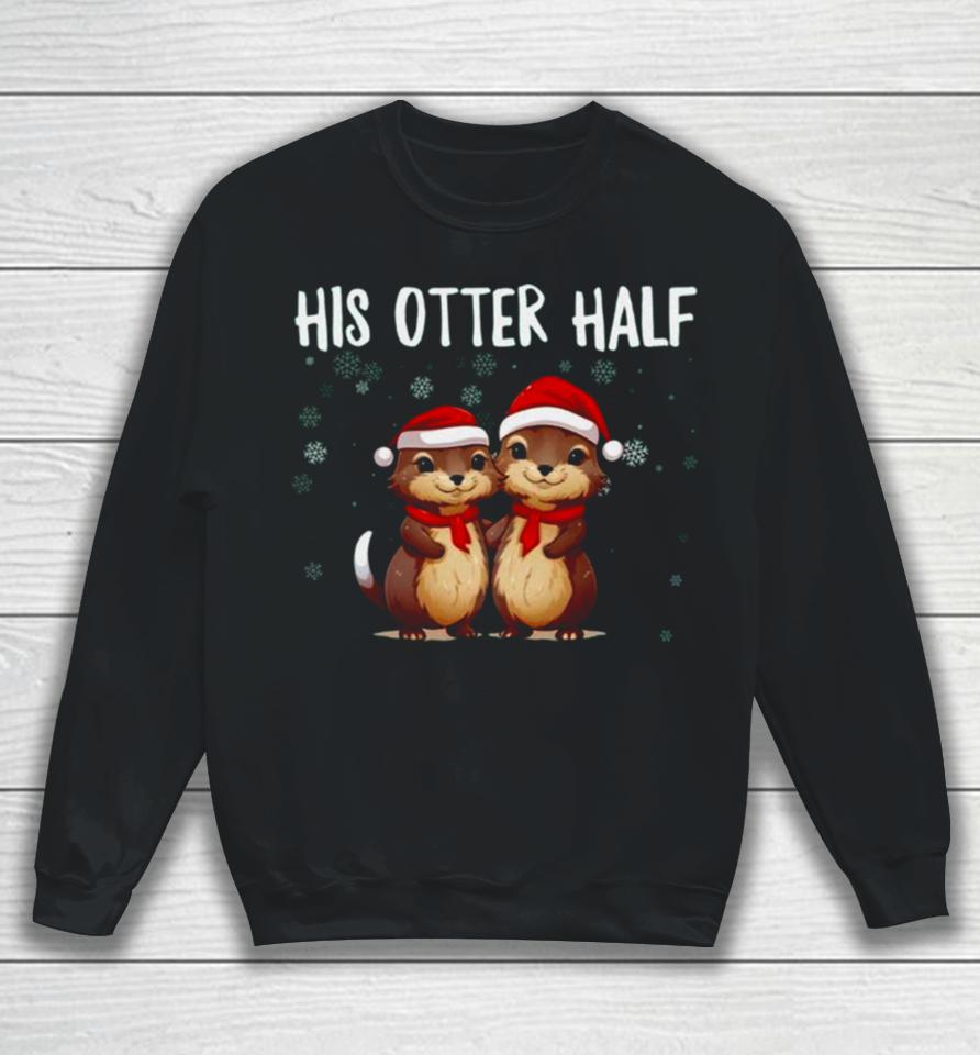 Couples Christmas Otter Puns Matching Sweatshirt