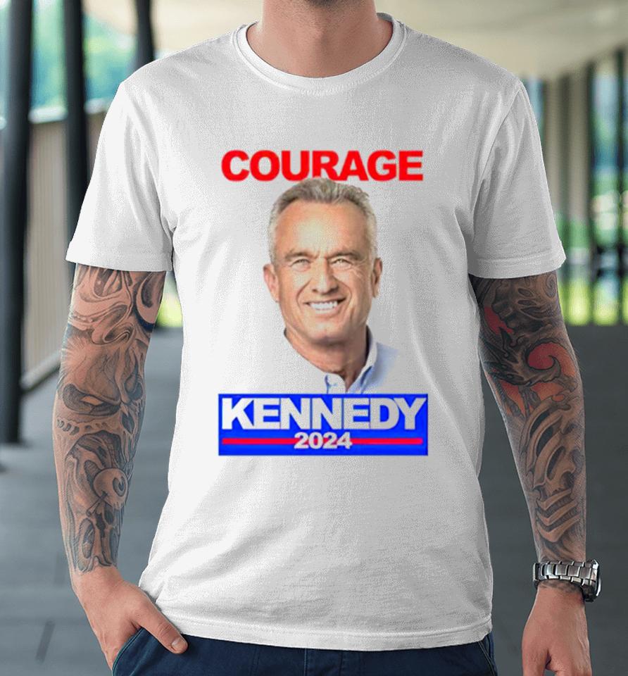 Courage Kennedy 2024 Premium T-Shirt