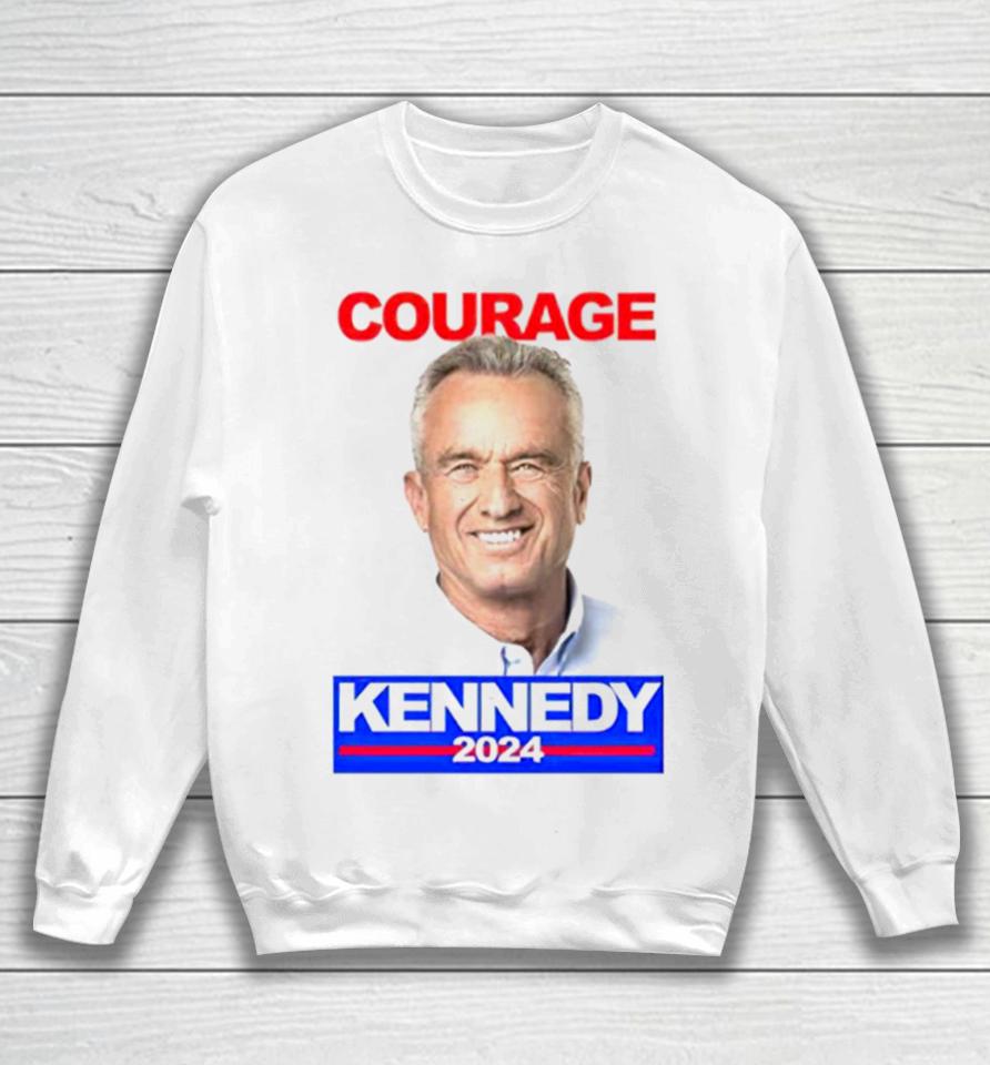 Courage Kennedy 2024 Sweatshirt
