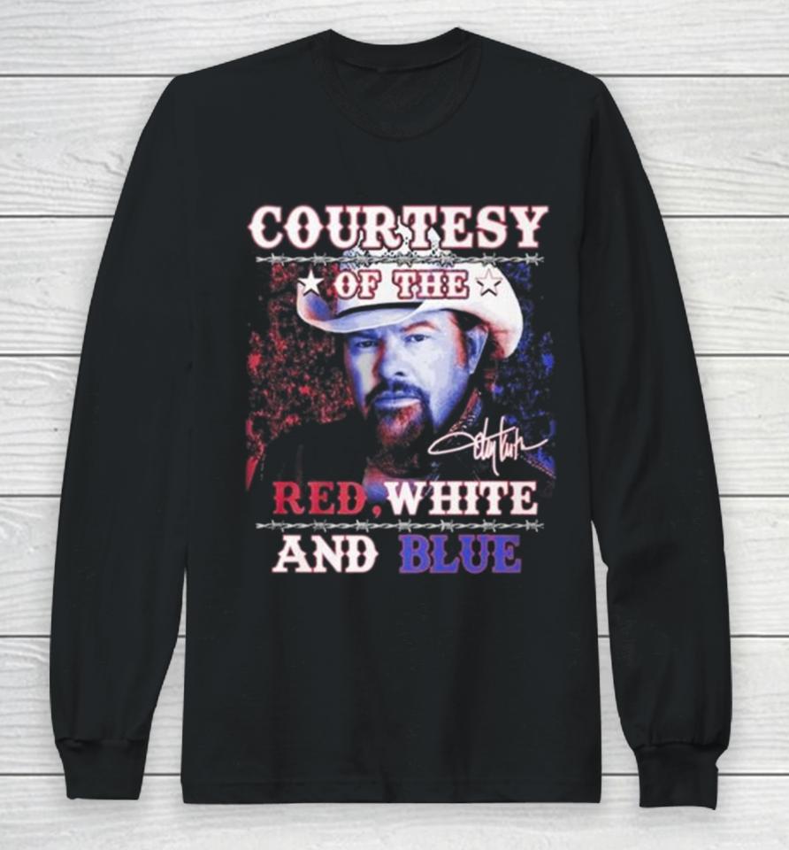 Courtesy Of The Red, White And Blue Toby Keith Signature Long Sleeve T-Shirt